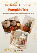 Textured Crochet Pumpkin Trio – Modern Fall Home Decor Pattern PDF